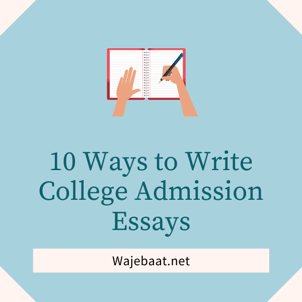 10 Ways to Write College Admission Essays